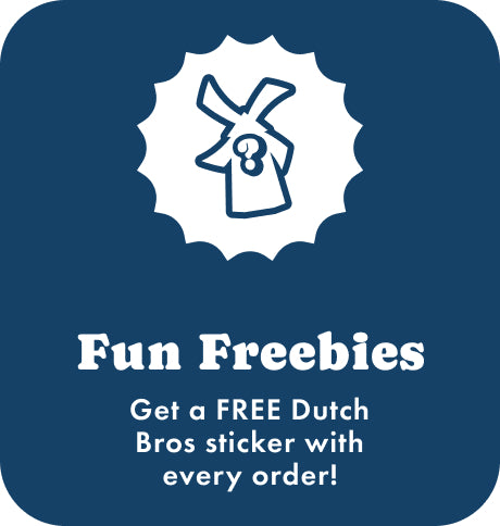 fun freebies, get a free dutch bros sticker with every order