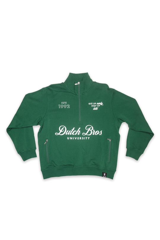 A green half-zip sweatshirt with white printed graphics saying "est. 1992" and "get up early, stay up late" 'Dutch Bros University' is accross the front stomach, displayed flat against a white background.